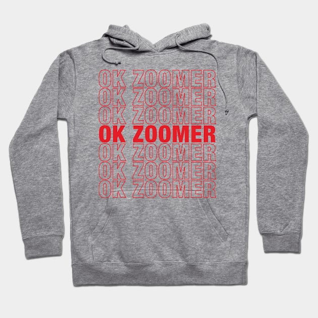 Ok Zoomer Hoodie by WMKDesign